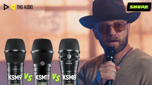 So sánh các micro cho ca sĩ chuyên nghiệp hàng đầu hiện nay: Shure KSM11, KSM8, KSM9 và KSM9HS
