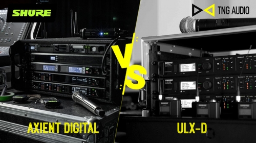 So sánh hai hệ thống micro không dây Shure Axient Digital và ULX-D