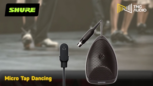 Micro cho chương trình Tap Dancing (nhảy thiết hài)