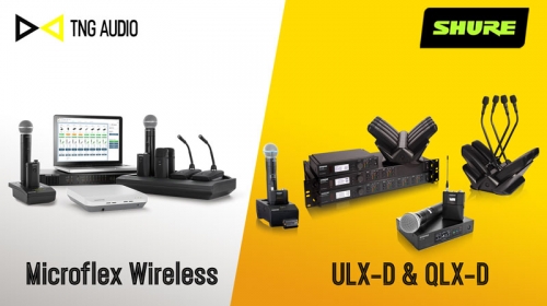 So sánh các hệ thống micro không dây Shure Microflex Wireless và ULX-D/ QLX-D